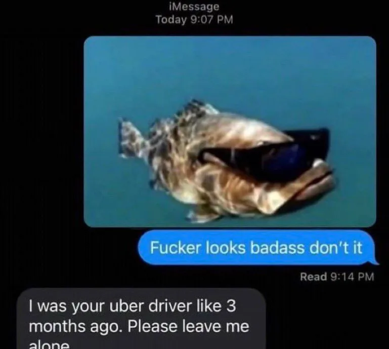 An iMessage screenshot shows a fish wearing sunglasses in a blue underwater photo. The sender's message says 'Fucker looks…