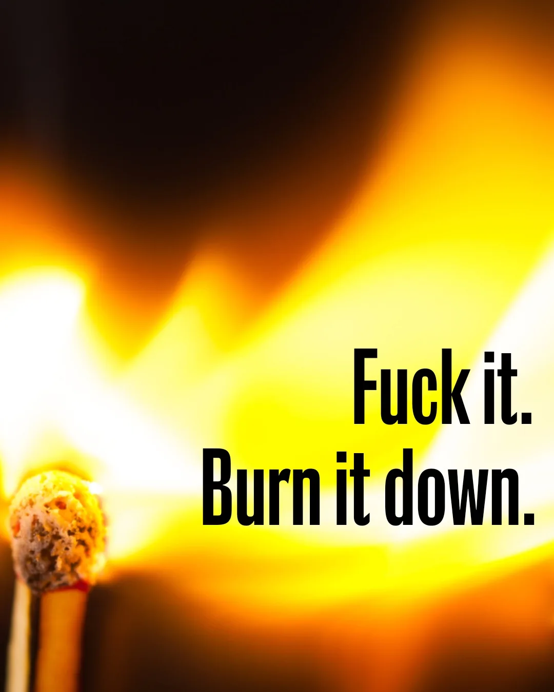 A close-up photo of a lit matchstick with a bright yellow-orange flame against a dark background. Bold black text overlaid…
