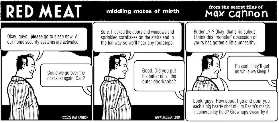 A black-and-white comic strip titled 'RED MEAT' from 'the secret files of Max Cannon' shows a father reassuring his children…
