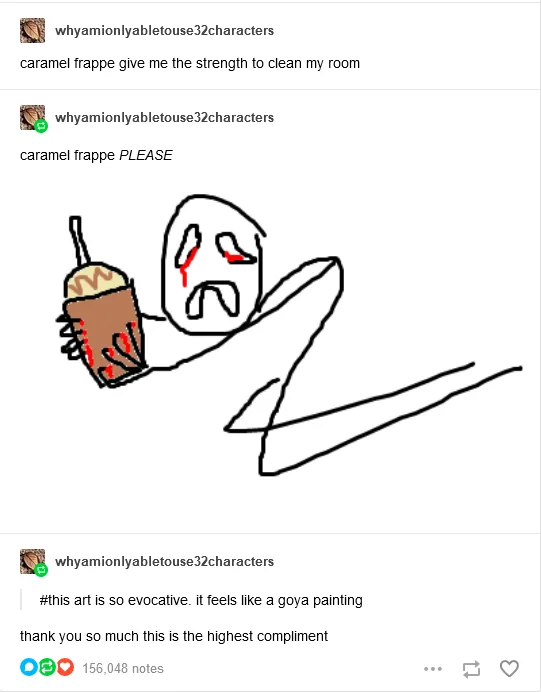 A crudely drawn stick figure with a distressed, crying face holds a caramel frappe, pleading for strength to clean its room…