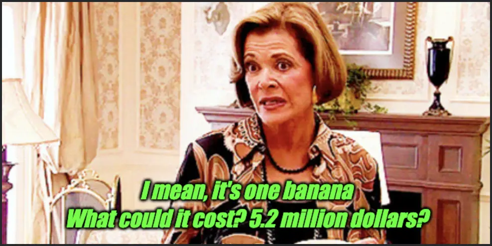 5 Million for a Banana? 200,000 for Duct Tape? What a Deal!