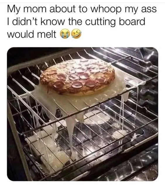 If I pulled that stunt, my mom would definitely reach for the birch stick!