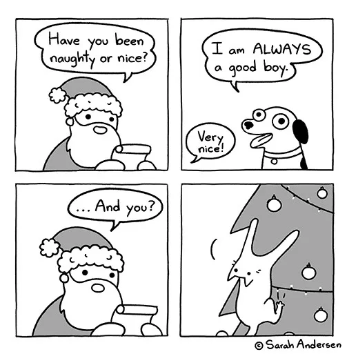 A four-panel black-and-white comic strip by Sarah Andersen. In the first panel, Santa asks a dog if it's been naughty or…