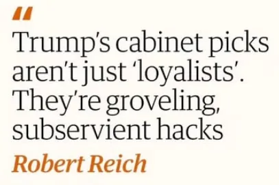 A beige background with black serif text quoting Robert Reich, stating that Trump's cabinet picks are not just 'loyalists'…