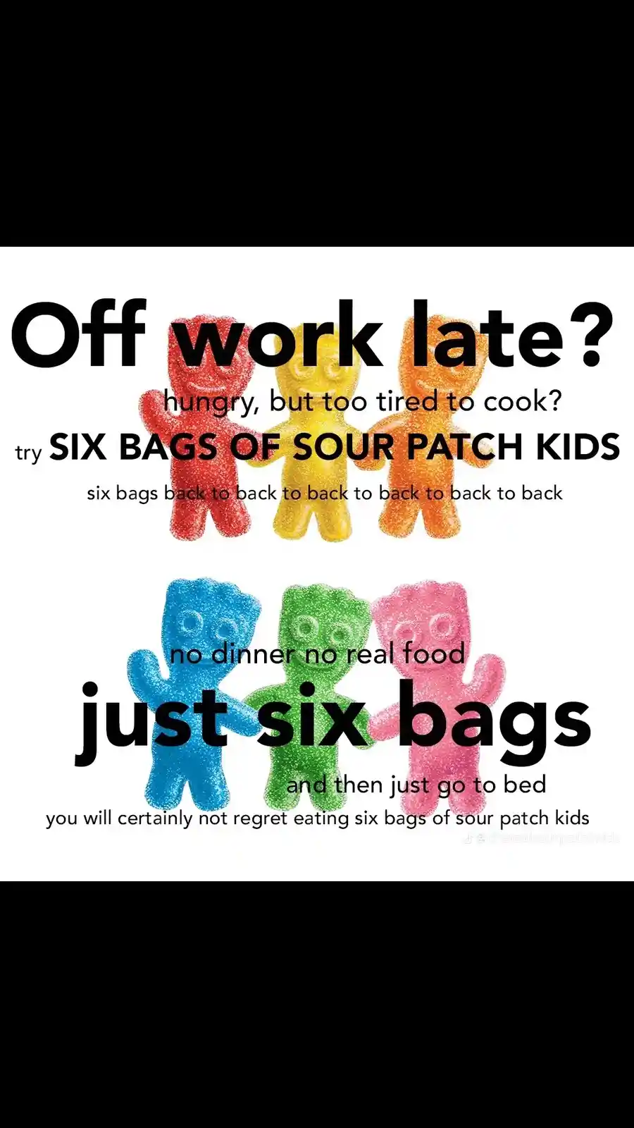 The image displays six colorful Sour Patch Kids gummy candies arranged in two rows of three, with bold black text overlaid…