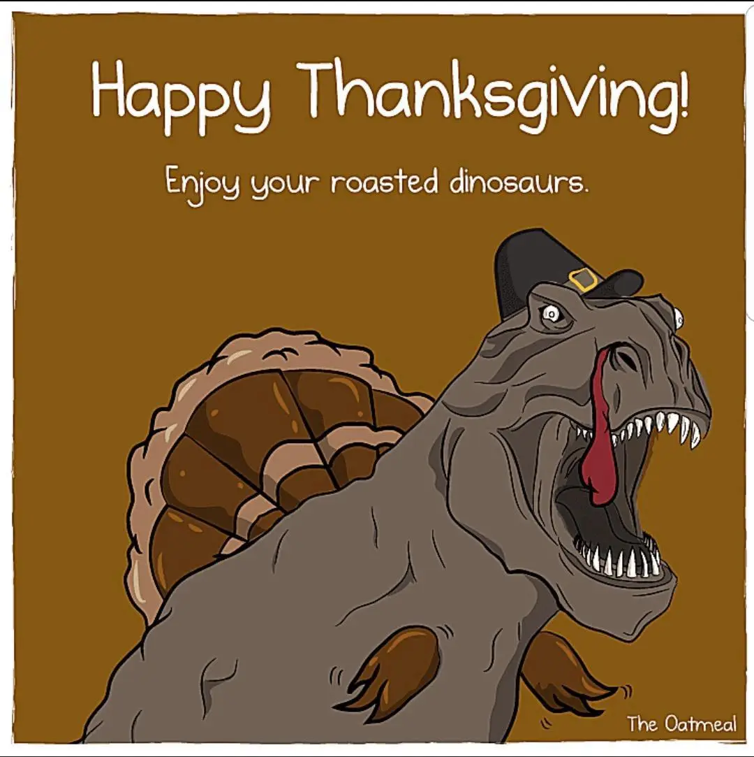 A cartoon T-Rex wearing a pilgrim hat and a roasted turkey on its back, with text above reading 'Happy Thanksgiving! Enjoy…