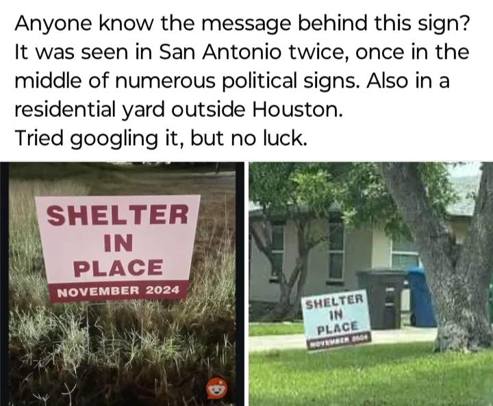 Two photos show a pink and white sign reading 'SHELTER IN PLACE NOVEMBER 2024' stuck in grass in one image, and leaning…
