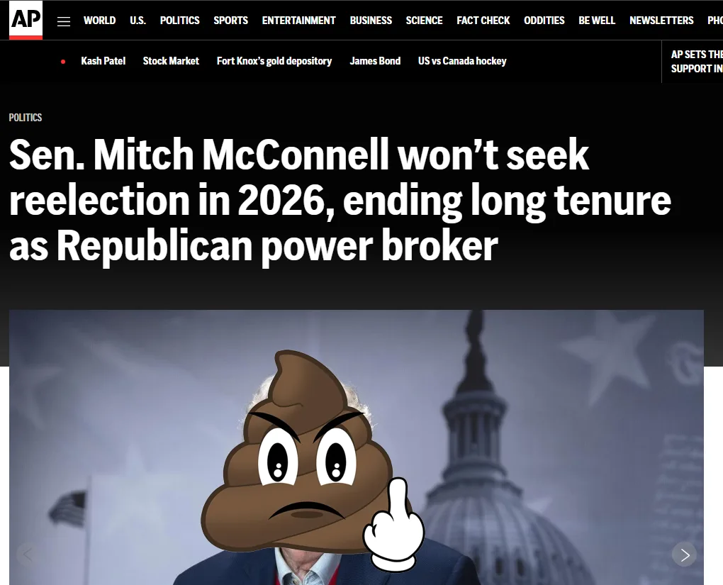 An AP news article headline about Sen. Mitch McConnell not seeking reelection in 2026 is overlaid with a poop emoji with an…