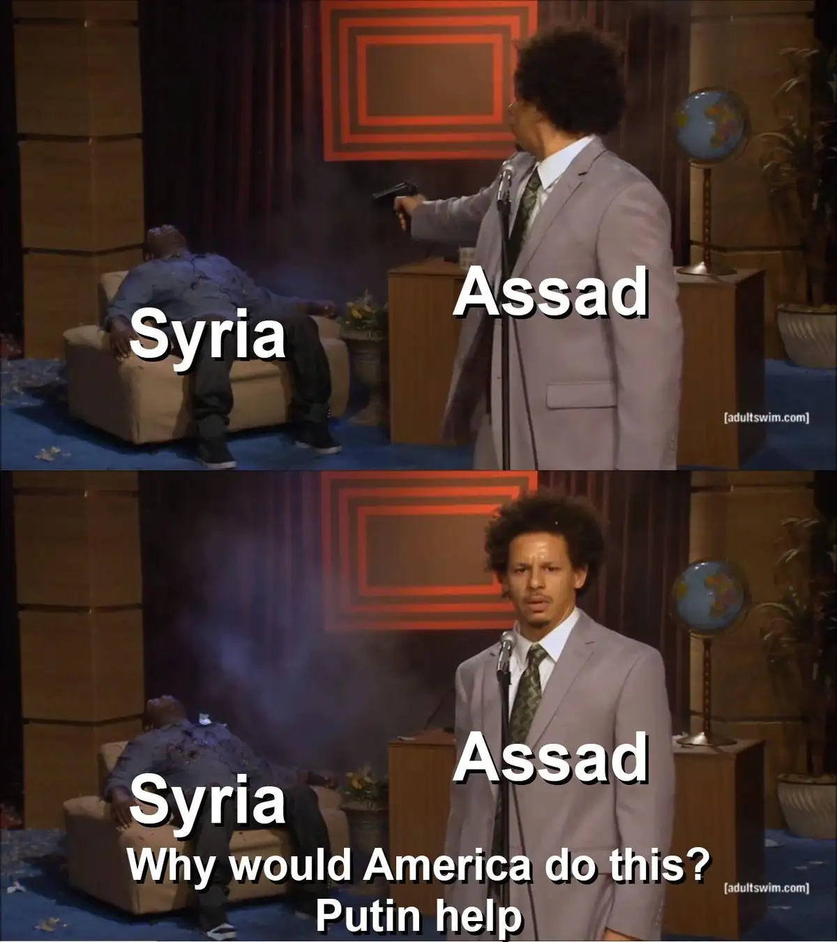 The image is a two-panel meme from the show 'The Eric Andre Show'. In the top panel, a man labeled 'Assad' holds a gun…