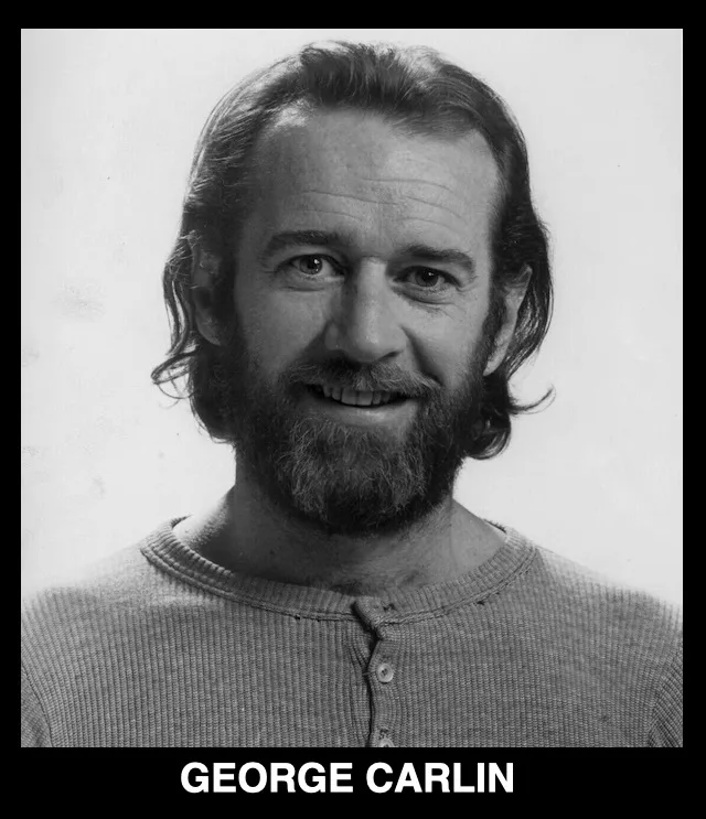 A black and white portrait of George Carlin smiling, wearing a ribbed henley shirt, with his name in bold white text on a…