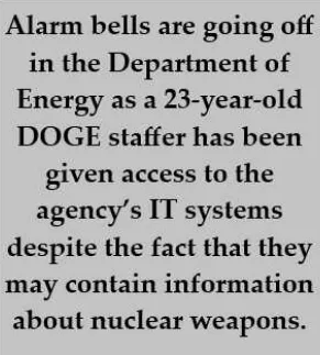 A plain gray background with black text that reads: 'Alarm bells are going off in the Department of Energy as a 23-year-old…