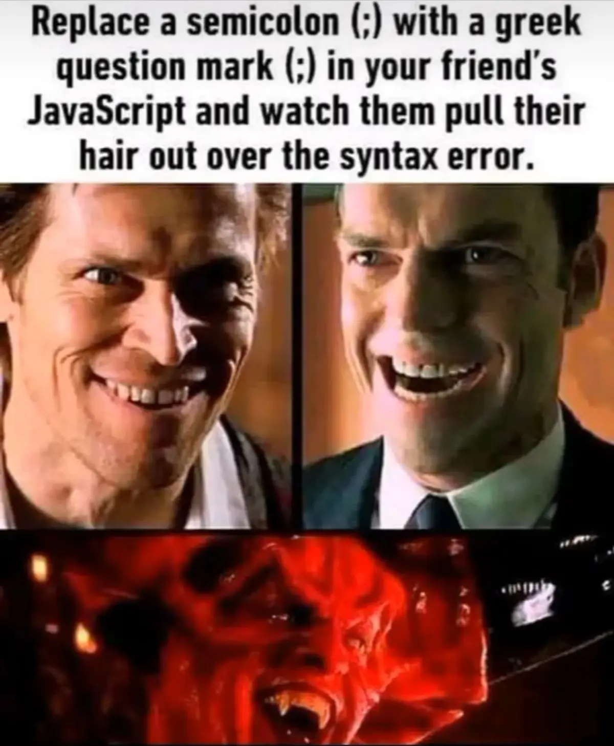 The image is a three-panel meme. The top panel shows a white text box with black text instructing to replace a semicolon…