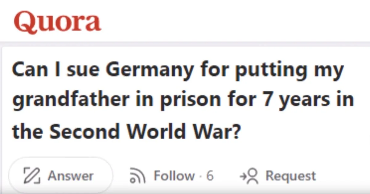 A screenshot of a Quora page showing a question asking if one can sue Germany for imprisoning their grandfather for seven…