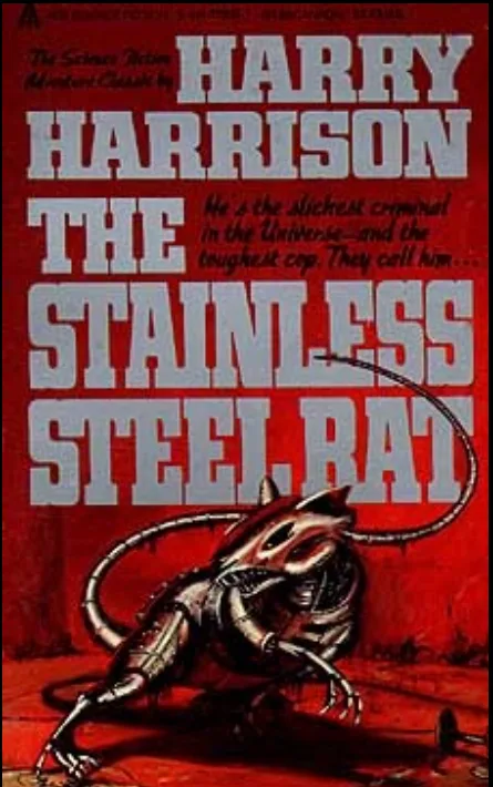 The image is a vintage book cover for 'The Stainless Steel Rat' by Harry Harrison. It features a robotic rat with a metallic…