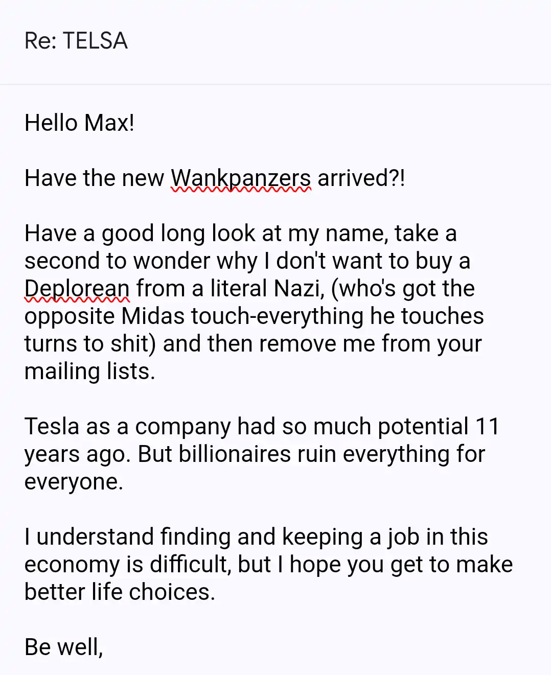 An email with a subject line 'Re: TELSA' and a body that sarcastically asks if 'Wankpanzers' have arrived, then warns the…