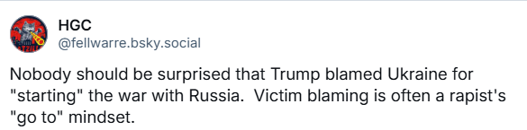 A screenshot of a tweet from user HGC (@fellwarre.bsky.social) displays text criticizing Trump for blaming Ukraine for…