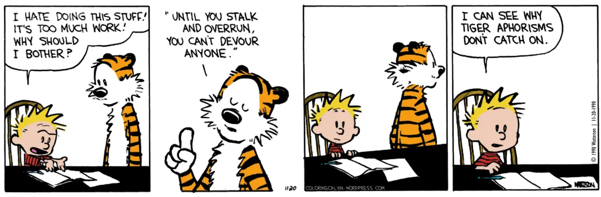 A four-panel Calvin and Hobbes comic strip shows Calvin frustrated with homework, Hobbes offering a tiger-themed…