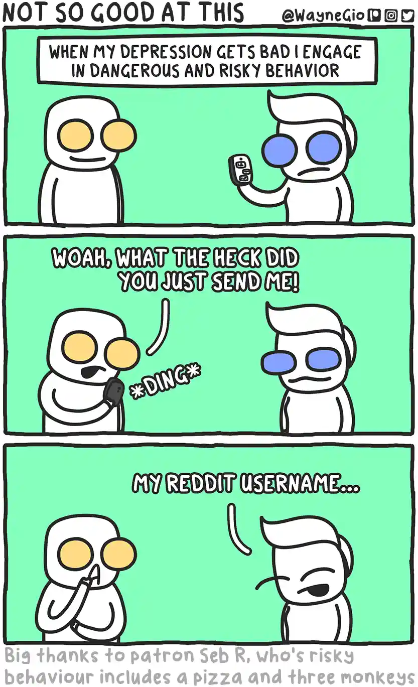 A three-panel comic shows two cartoon characters. In the first, one character says they engage in dangerous behavior when…