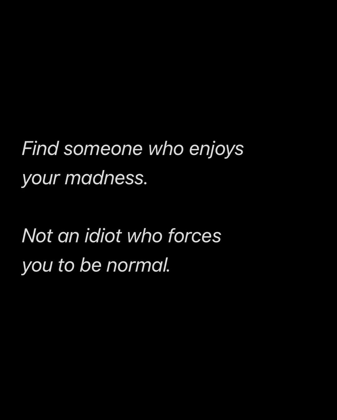 A black background with white text in a simple sans-serif font. The text is centered and reads: 'Find someone who enjoys…