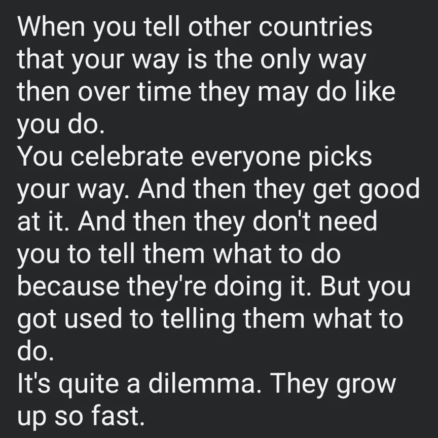A black background with white text that reads a commentary on how nations that impose their systems on others eventually…