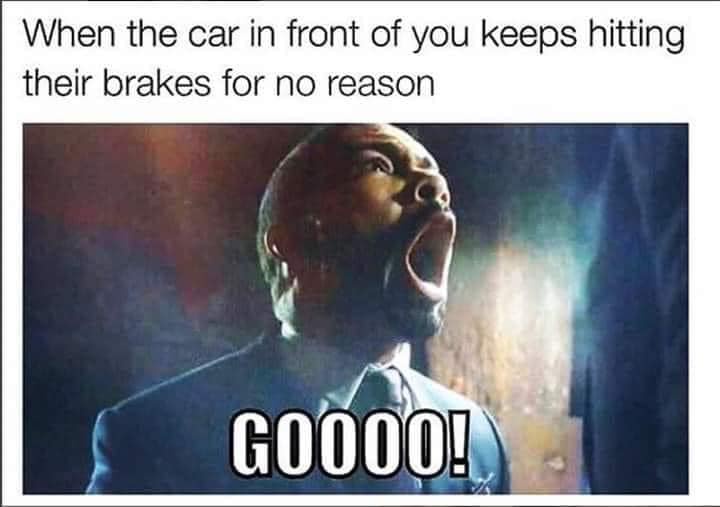 A man in a suit is shown screaming with his mouth wide open, overlaid with the text 'When the car in front of you keeps…