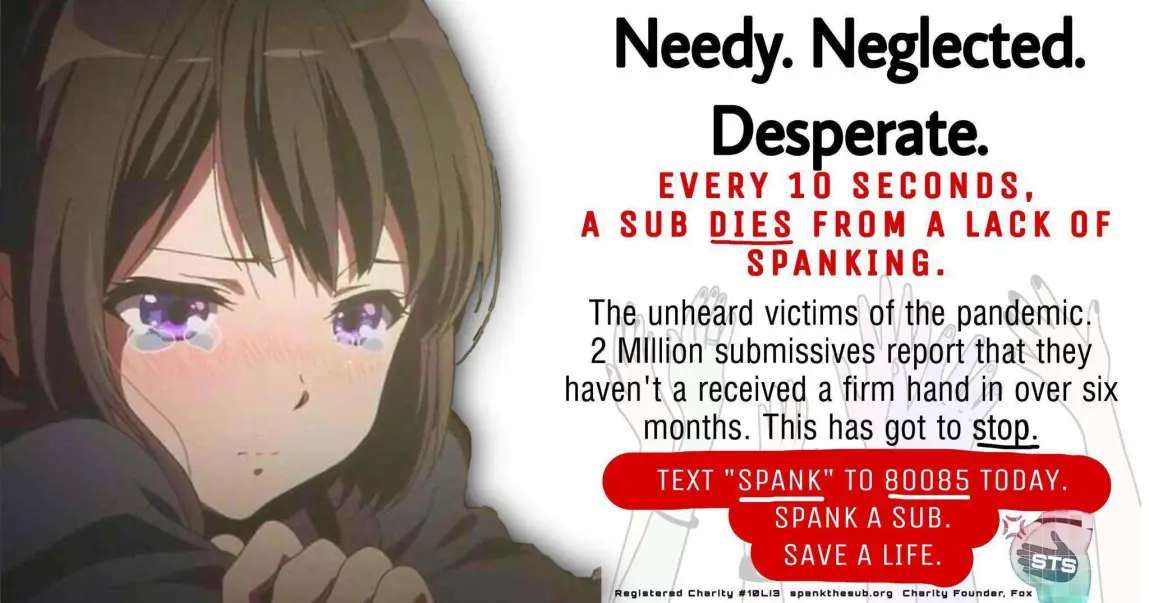 An anime girl with teary eyes and a sad expression is shown next to bold text that reads 'Needy. Neglected. Desperate.'…