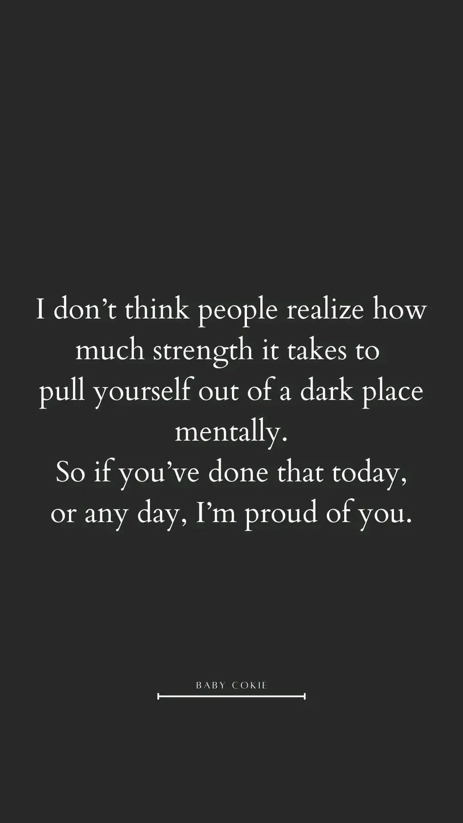 A black background with white serif text centered, reading a motivational message about mental strength and self-pride. At…