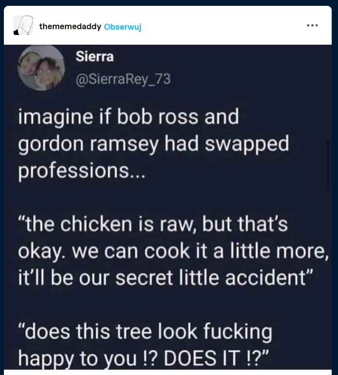 A screenshot of a social media post by user Sierra (@SierraRey_73) imagining a crossover between Bob Ross and Gordon Ramsay…