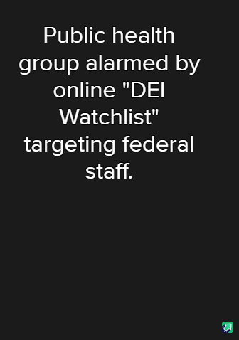 A black background image displays white text stating 'Public health group alarmed by online "DEI Watchlist" targeting…