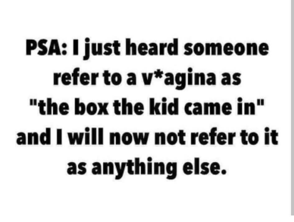 The image displays bold black text on a plain white background. The text reads: 'PSA: I just heard someone refer to a…