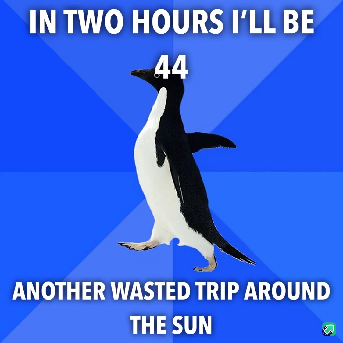 A black-and-white penguin stands against a blue geometric background. White bold text at the top reads 'IN TWO HOURS I'LL BE…