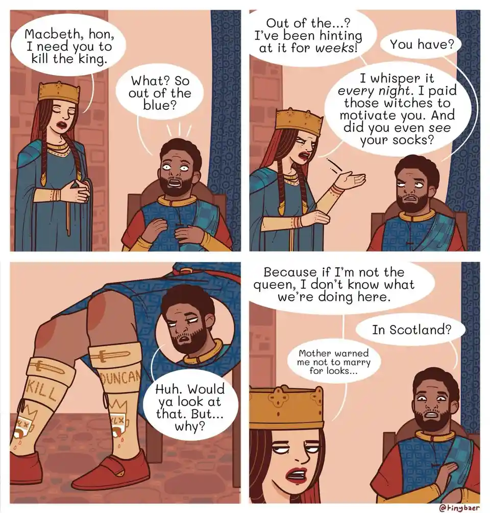 A four-panel comic depicts a modernized version of Macbeth and his wife. She demands he kill the king, shocking him. She…