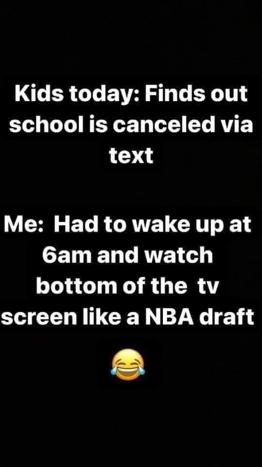 A black background with white text in two blocks. The top block reads 'Kids today: Finds out school is canceled via text'…