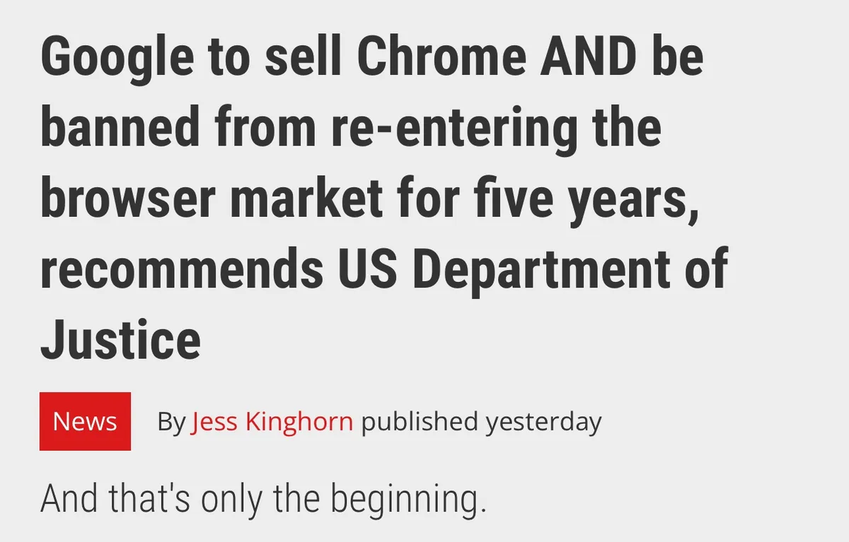 The image displays a news article snippet with bold black text stating 'Google to sell Chrome AND be banned from re-entering…