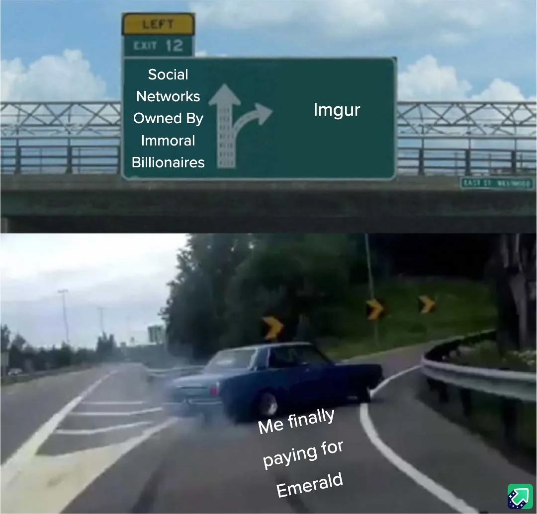 The top panel shows a highway sign with 'Social Networks Owned By Immoral Billionaires' on the left arrow and 'Imgur' on the…