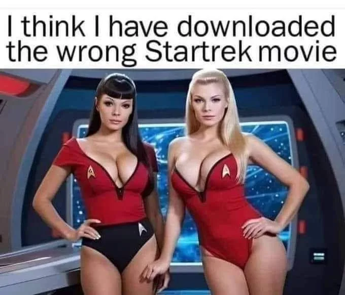 Two women in revealing red Star Trek uniforms stand confidently in a spaceship set. The text overlay reads 'I think I have…